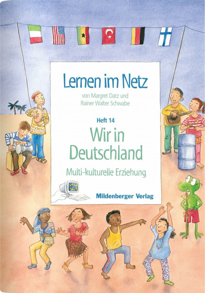 Lernen im Netz / Wir sind Deutschland: Heft 14: Wir in Deutschland (Multi-kulturelle Erziehung)