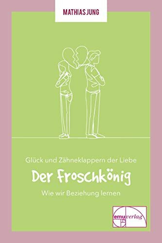 Glück und Zähneklappern der Liebe: Der Froschkönig (Die "kleine" Reihe)