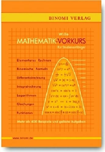 Mathematik-Vorkurs für Studienanfänger: Mehr als 400 Beispiele und gelöste Aufgaben