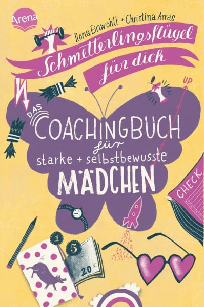 Schmetterlingsflügel für dich: Das Coachingbuch für starke und selbstbewusste Mädchen