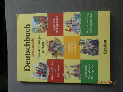 Deutschbuch - Grundausgabe: 5.-10. Schuljahr - Orientierungswissen: Schülerbuch: Sprechen und Schreiben; Umgang mit Texten und Medien; Grammatik / ... Zeichensetzung; Arbeitstechniken und Methoden