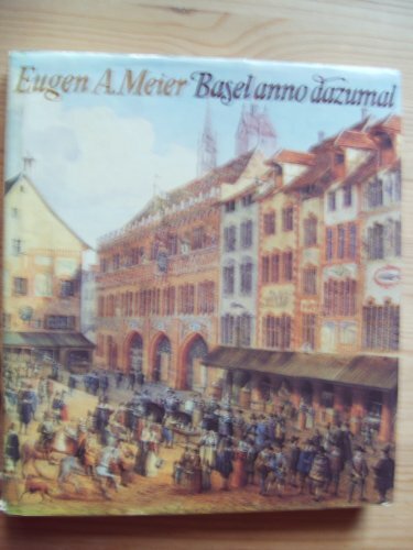 Basel anno dazumal Basel anno dazumal