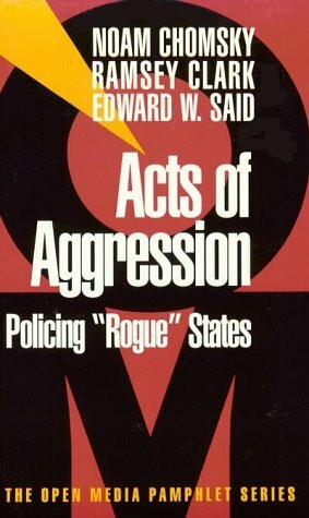 Acts Of Aggression: Policing Rogue States (Open Media Pamphlet S.)