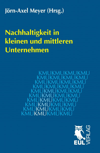 Nachhaltigkeit in kleinen und mittleren Unternehmen: Jahrbuch der KMU-Forschung und -Praxis 2011