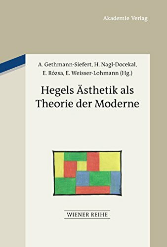 Hegels Ästhetik als Theorie der Moderne (Wiener Reihe, 17, Band 17)