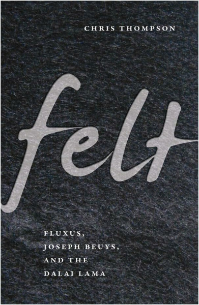 Felt: Fluxus, Joseph Beuys, and the Dalai Lama