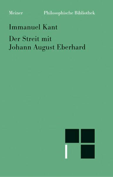 Der Streit mit Johann August Eberhardt (Philosophische Bibliothek)