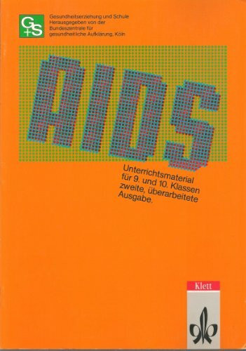 Unterrichtsmaterial zum Thema AIDS. Für das 9. und 10. Schuljahr