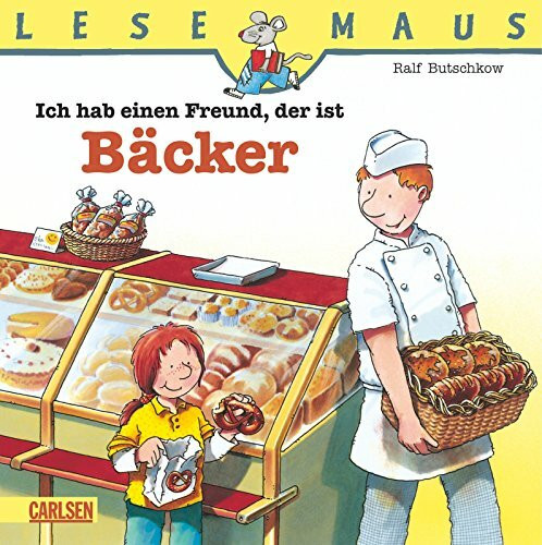 LESEMAUS, Band 7: Ich hab einen Freund, der ist Bäcker