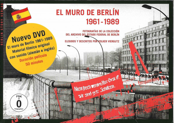 El Muro de Berlín 1961-1989: Fotografías de la colección del archivo del estado federal de Berlín Autor de la película: Wieland Giebel Sonido y corte: Bernd Papenfuß