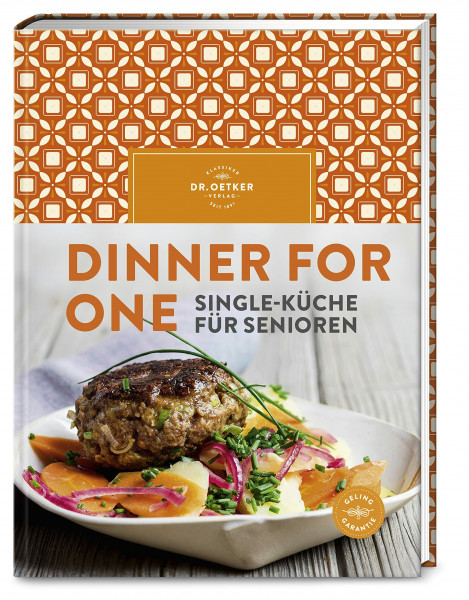 Dinner for One: Single-Küche für Senioren – Ihr täglicher Genuss-Begleiter: Abwechslungsreiche Rezepte für eine Person – denn wer selbst kocht is(s)t gesünder!