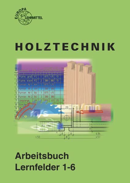 Arbeitsbuch Holztechnik Lernfelder 1-6