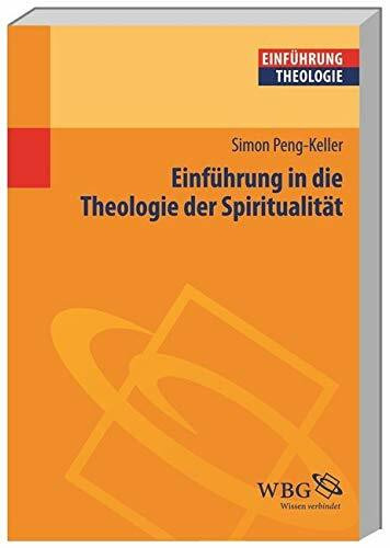 Einführung in die Theologie der Spiritualität: Mit Bibliografie und Register (Theologie kompakt)