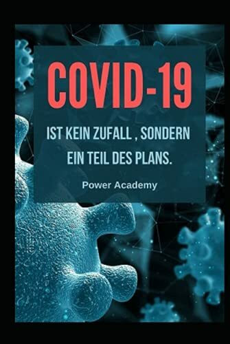 Covid-19: Covid-19 ist kein Zufall, sondern ein Teil des Plans.
