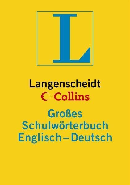 Langenscheidt Collins Großes Schulwörterbuch Englisch: Englisch-Deutsch (Langenscheidt Große Schulwörterbücher)