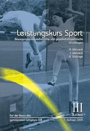 Leistungskurs Sport: Band 3: Bewegungswissenschaftliche und gesellschaftspolitische Grundlagen