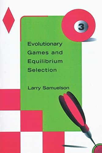 Evolutionary Games and Equilibrium Selection (Mit Press Series on Economic Learning and Social Evolution, 1)