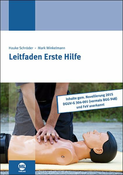 Leitfaden für Erste Hilfe: Inhalte gem. Novellierung 2015 DGUV-G 304-001 (vormals BGG 948) und FeV anerkannt