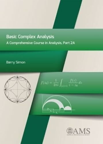American Mathematical Society Basic Complex Analysis, A Comprehensive Course In Analysis, Part 2A