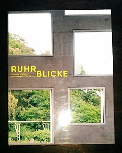 Ruhr Blicke /Ruhr Views: Katalog zur Ausstellung im SANAA-Gebäude Essen, 2010