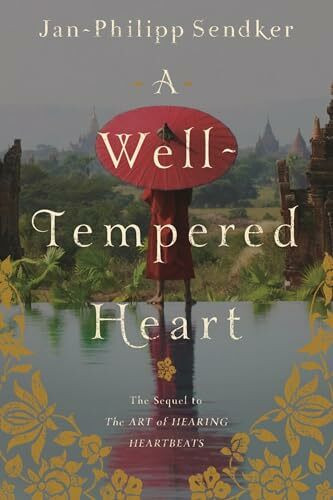 A Well-tempered Heart: A Novel (Art of Hearing Heartbeats)