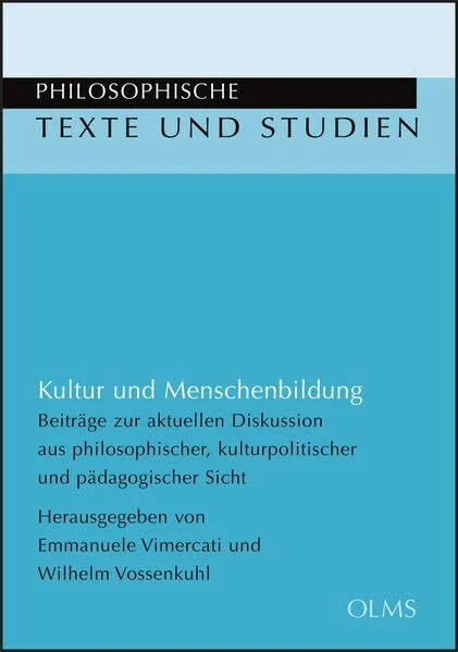 Kultur und Menschenbildung: Beiträge zur aktuellen Diskussion aus philosophischer, kulturpolitischer und pädagogischer Sicht. Festschrift für Horst ... (Philosophische Texte und Studien)