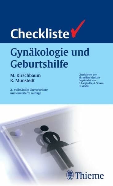 Checkliste Gynäkologie und Geburtshilfe (Reihe, CHECKLISTEN MEDIZIN) Checkliste Gynäkologie und Geburtshilfe (Reihe, CHECKLISTEN MEDIZIN)