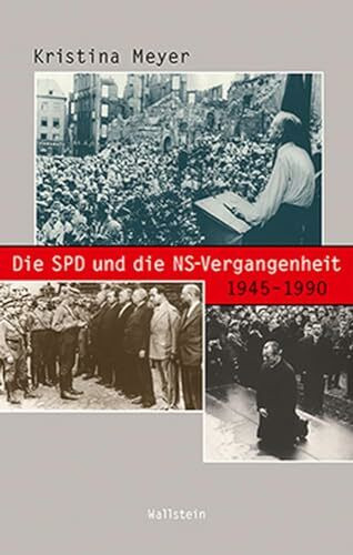 Die SPD und die NS-Vergangenheit 1945-1990 (Beiträge zur Geschichte des 20. Jahrhunderts)