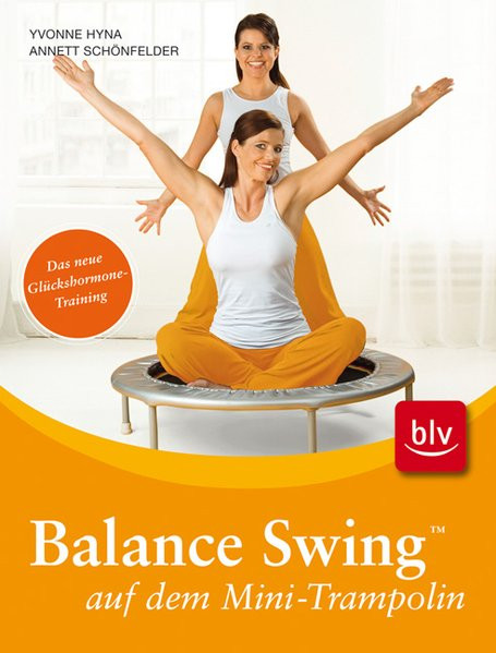 Balance Swing TM auf dem Mini-Trampolin: Stopper: Das neue Glückshormone-Training