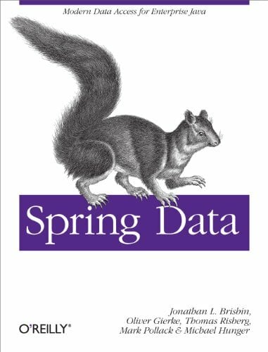 Spring Data: Modern Data Access for Enterprise Java Spring Data: Modern Data Access for Enterprise Java
