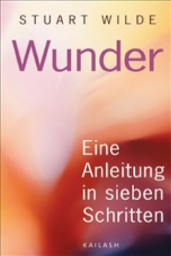 Wunder. Eine Anleitung in sieben Schritten