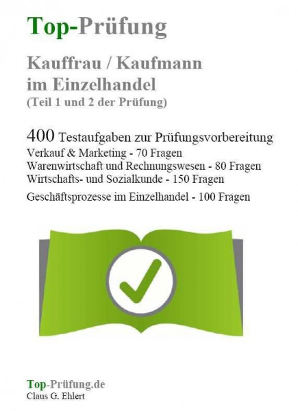 Top-Prüfung Kauffrau / Kaufmann im Einzelhandel - (Teil 1 und 2 der Prüfung nach der neuen AO 2017)