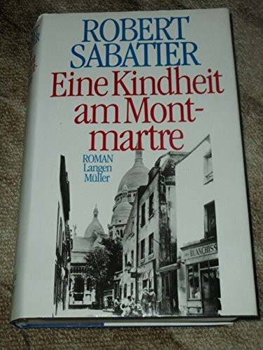 Eine Kindheit am Montmartre: Roman