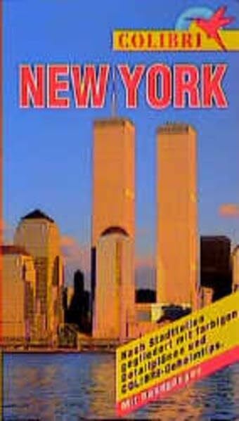 Colibri, New York: Nach Regionen gegliedert mit farbigen Detailplänen und Colibri-Geheimtips (Colibri - Erlebnisreiseführer)