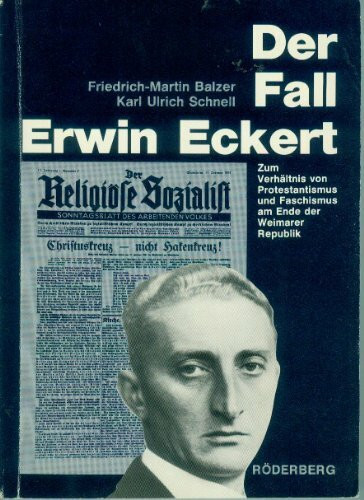Der Fall Erwin Eckert. Zum Verhältnis von Protestantismus und Faschismus am Ende der Weimarer Republik