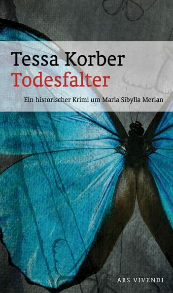 Todesfalter: Ein historischer Krimi um Maria Sibylla Merian