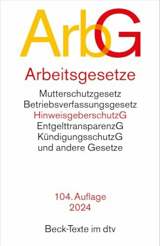 Arbeitsgesetze: mit den wichtigsten Bestimmungen zum Arbeitsverhältnis, Kündigungsrecht, Arbeitsschutzrecht, Berufsbildungsrecht, Tarifrecht, ... Verfahrensrecht - Rechtsstand: 1. Januar 2024