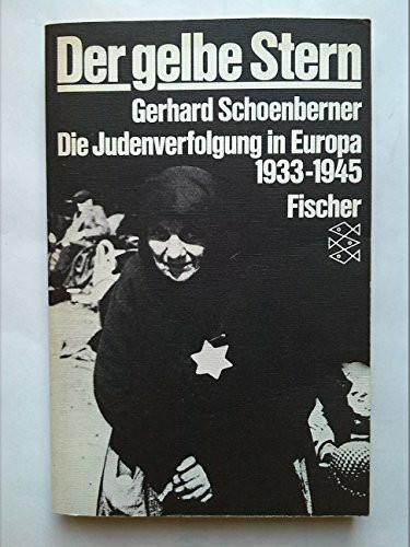 Der gelbe Stern: Die Judenverfolgung in Europa 1933-1945