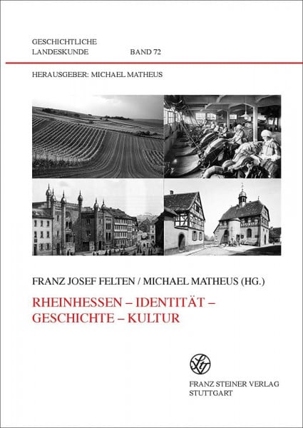 Rheinhessen - Identität - Geschichte - Kultur (Geschichtliche Landeskunde)