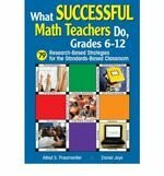 What Successful Math Teachers Do, Grades 6-12: 79 Research-based Strategies for the Standards-based Classroom