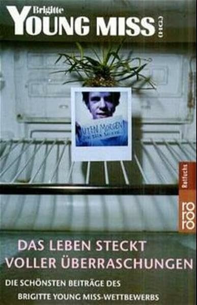 Das Leben steckt voller Überraschungen: Die schönsten Beiträge des Brigitte Young-Miss-Wettbewerbs