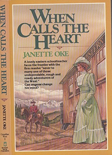 When Calls the Heart (Canadian West Series, Band 1) When Calls the Heart (Canadian West Series, Band 1)