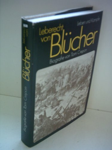 Leberecht von Blücher: Leben und Kämpfe, Biografie