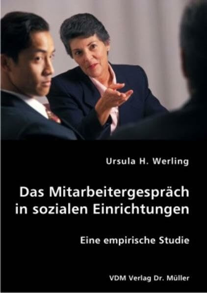 Das Mitarbeitergespräch in sozialen Einrichtungen: Eine empirische Studie