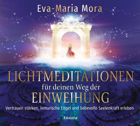 Lichtmeditationen für deinen Weg der Einweihung (1 Audio-CD, Laufzeit: ca. 50 Min.)