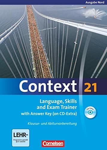 Context 21 - Nord (Bremen, Hamburg, Niedersachsen, Schleswig-Holstein): Language, Skills and Exam Trainer - Klausur- und Abiturvorbereitung - Workbook ... Key - CD-Extra mit Hörtexten und Vocab Sheets