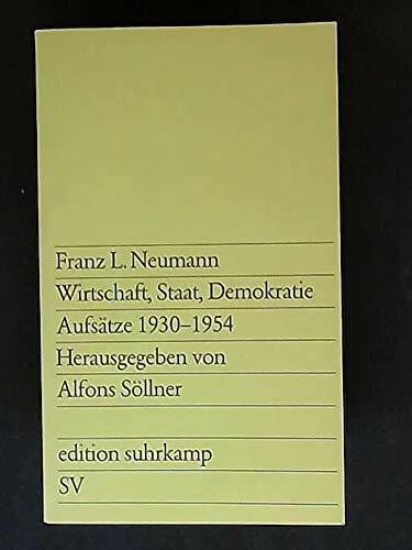 Wirtschaft, Staat, Demokratie: Aufsätze 1930-1954. Herausgegeben von Alfons Söllner. Die Übersetzung der in diesem Band enthaltenen englisch ... und Alfons Söllner besorgt (edition suhrkamp)