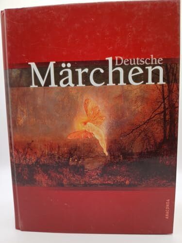 Deutsche Märchen: Ludwig Bechstein, Jacob und Wilhelm Grimm, Wilhelm Hauff, E.T.A. Hoffmann, Ludwig Tieck