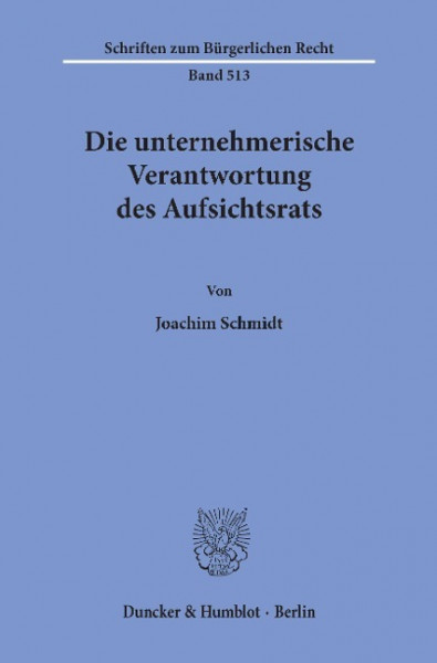 Die unternehmerische Verantwortung des Aufsichtsrats.