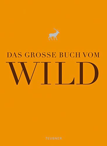 Das große Buch vom Wild (Teubner Edition)